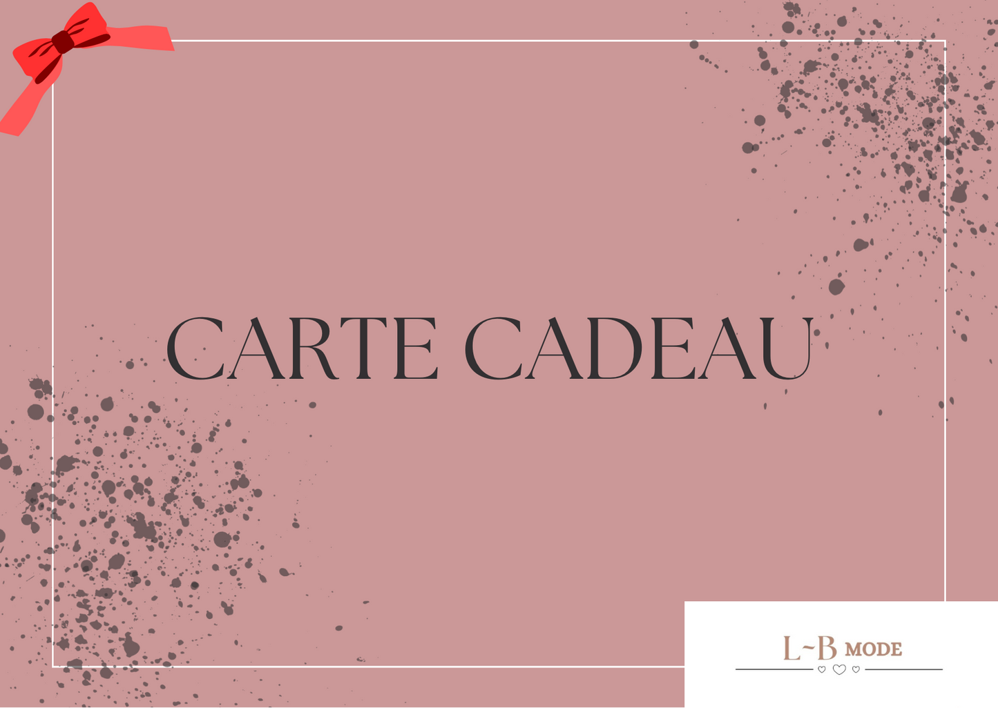 Carte cadeau L~B MODE 🎁